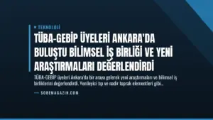 TÜBA-GEBİP Üyeleri Ankara'da Buluştu Bilimsel İş Birliği ve Yeni Araştırmaları Değerlendirdi