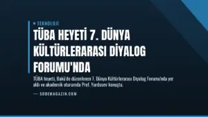 TÜBA Heyeti 7. Dünya Kültürlerarası Diyalog Forumu'nda