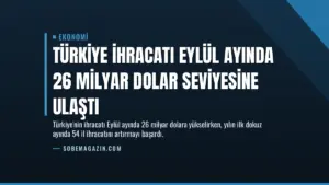 Türkiye İhracatı Eylül Ayında 26 Milyar Dolar Seviyesine Ulaştı
